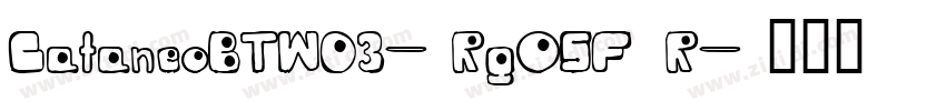 CataneoBTW03-RgOSF R字体转换